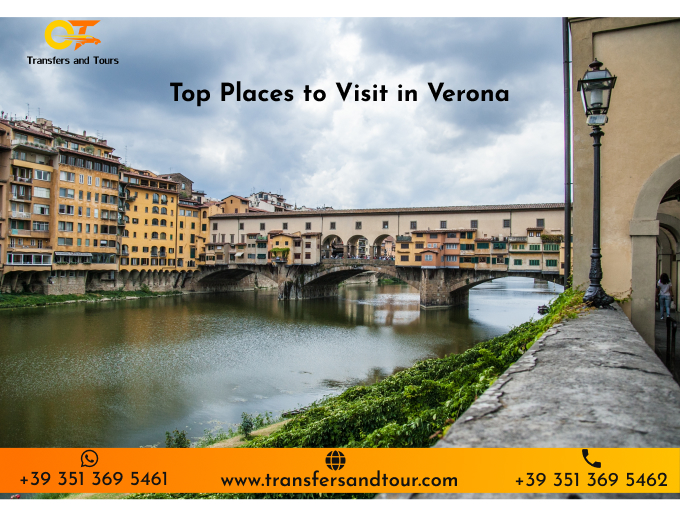 Top Places to Visit in Verona: Discover the City of Love and History